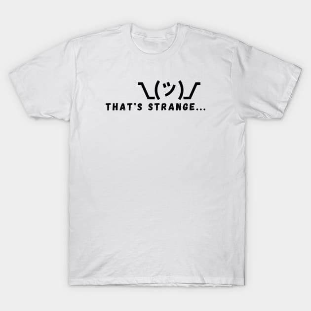 THAT'S STRANGE T-Shirt by EmoteYourself